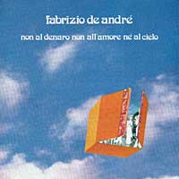 Non al denaro non all’amore né al cielo